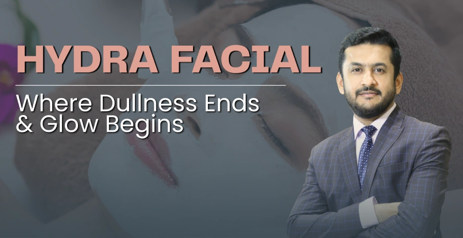 hydra facial where dullness ends & glow begins